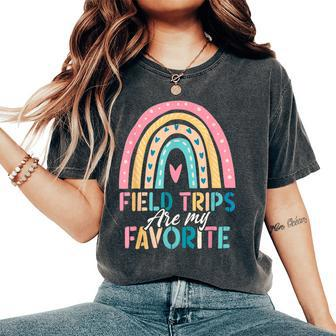 Field Trips Are My Favorite School Field Trip Rainbow Women's Oversized Comfort T-Shirt - Seseable