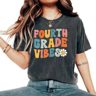 Fourth Grade Vibes 4Th Grade Team Retro First Day Of School Women's Oversized Comfort T-Shirt - Monsterry