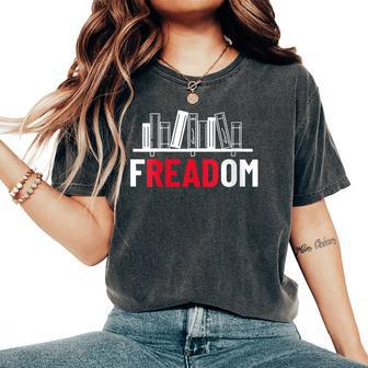 Freadom I Read Banned Books Banned Books Week Librarian Women's Oversized Comfort T-shirt | Mazezy