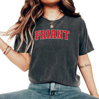 Friant California Souvenir Trip College Style Red Text Women's Oversized Comfort T-Shirt | Mazezy