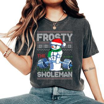 Frosty The Swoleman Ugly Christmas Sweater Snowman Gym Women's Oversized Comfort T-Shirt - Monsterry CA