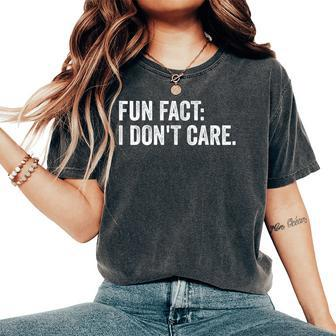 Fun Fact I Don't Care Saying Sarcastic Women's Oversized Comfort T-Shirt - Monsterry CA