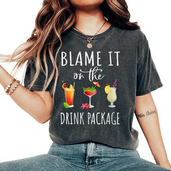 Cruise Blame It On The Drink Package Vacation 2023 Women's Oversized Comfort T-Shirt - Thegiftio UK