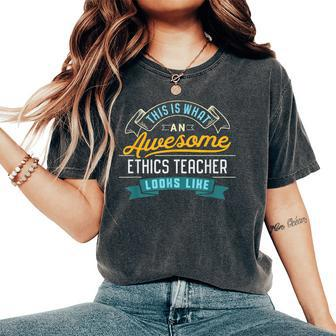 Ethics Teacher Awesome Job Occupation Graduation Women's Oversized Comfort T-Shirt | Mazezy