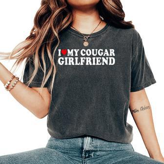 I Love My Cougar Girlfriend I Heart My Cougar Gf Women's Oversized Comfort T-Shirt - Seseable