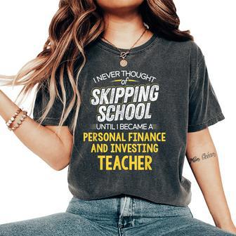 Personal Finance And Investing Teacher Skip Women's Oversized Comfort T-Shirt | Mazezy