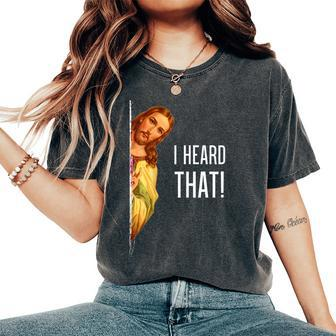 Quote Jesus Meme I Heard That Christian God Women's Oversized Comfort T-Shirt - Seseable