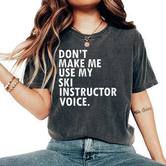 Saying Ski Instructor Skiing Ski Teacher Women's Oversized Comfort T-Shirt | Mazezy