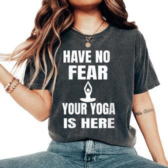 Yoga Teacher Fear Instructor Women's Oversized Comfort T-Shirt | Mazezy