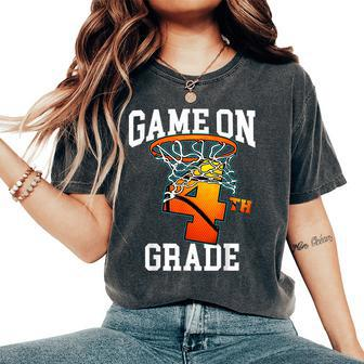 Game On 4Th Grade Basketball Back To School Student Boys Women's Oversized Comfort T-Shirt - Monsterry