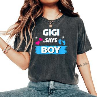 Gender Reveal Gigi Says Boy Matching Family Baby Party Women's Oversized Comfort T-Shirt | Mazezy