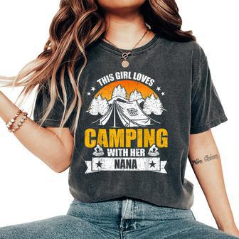 This Girl Loves Camping With Her Nana Camper Women's Oversized Comfort T-shirt | Mazezy
