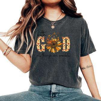 With God All Things Are Possible Christian Fall Thanksgiving Women's Oversized Comfort T-Shirt - Thegiftio UK