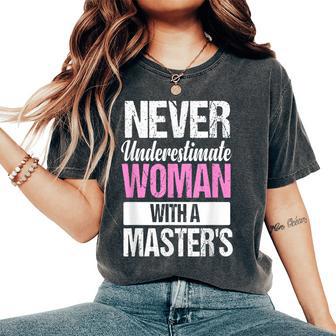 Graduation For Her Never Underestimate Woman Master's Women's Oversized Comfort T-Shirt - Thegiftio UK