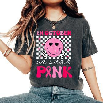 Groovy Breast Cancer Awareness In October We Wear Pink Women's Oversized Comfort T-Shirt - Seseable