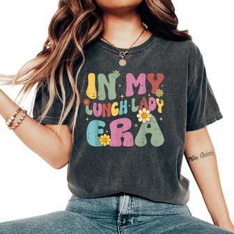 Groovy In My Lunch Lady Era Cafeteria Crew Back To School Women's Oversized Comfort T-Shirt - Seseable