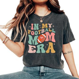 Groovy Retro In My Football Mama Era Football Mom Game Day Women's Oversized Comfort T-Shirt | Mazezy