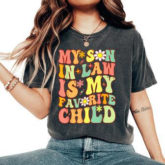 Groovy My Son In Law Is My Favorite Child Daisy Flower Humor Women's Oversized Comfort T-shirt | Mazezy