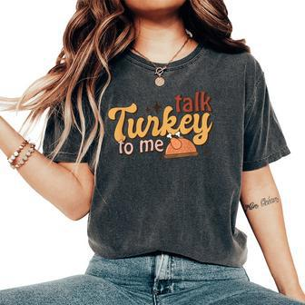 Groovy Thanksgiving Day Family Matching Talk Turkey To Me Women's Oversized Comfort T-Shirt - Monsterry DE