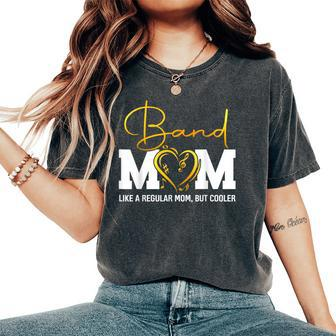 Heart Proud Marching Band Mom Like A Regular Mom But Cooler Women's Oversized Comfort T-Shirt - Monsterry AU