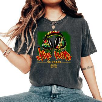 Hip Hop 50 Years 50Th Anniversary Graffiti 1973-2023 Rap Women's Oversized Comfort T-Shirt | Mazezy
