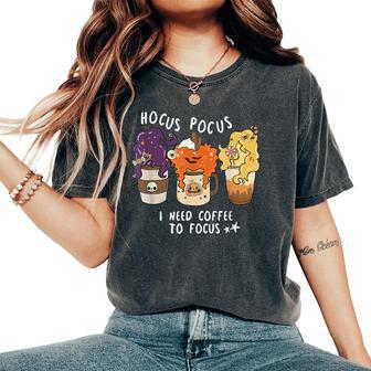 Hocus Pocus I Need Coffee To Focus Halloween Teacher Women's Oversized Comfort T-Shirt | Mazezy