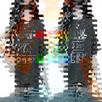 Hope Will Never Be Silent Rainbow Proud March Unity Quote Women's Oversized Comfort T-Shirt | Mazezy