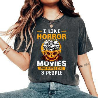I Like Horror Movies And Maybe Like 3 People Halloween Halloween Women's Oversized Comfort T-Shirt | Mazezy