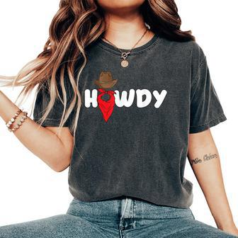 Howdy Country Western Wear Rodeo Cowgirl Southern Cowboy Women's Oversized Comfort T-shirt | Mazezy