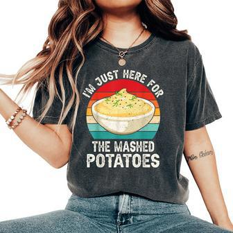 I'm Just Here For The Mashed Potatoes Women's Men's Women's Oversized Comfort T-Shirt - Seseable