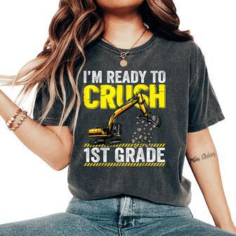 I'm Ready To Crush 1St Grade Construction Excavator Boys Women's Oversized Comfort T-Shirt - Seseable