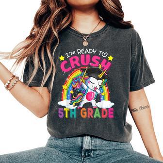 I'm Ready To Crush 5Th Grade Unicorn Back To School Girls Women's Oversized Comfort T-Shirt - Seseable