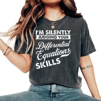 I'm Silently Judging Differential Equations Teacher Women's Oversized Comfort T-Shirt | Mazezy