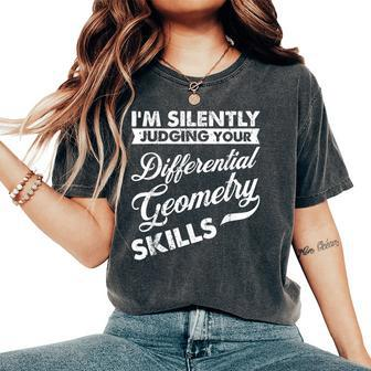 I'm Silently Judging Differential Geometry Teacher Women's Oversized Comfort T-Shirt | Mazezy