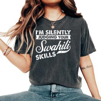 I'm Silently Judging Teaching Swahili Teacher Women's Oversized Comfort T-Shirt | Mazezy