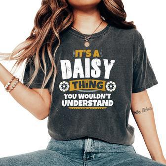 Its A Daisy Thing You Wouldnt Understand Daisy Women's Oversized Comfort T-shirt | Mazezy