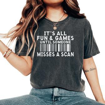 Its All Fun And Games Until Someone Misses A Scan Postal Women's Oversized Comfort T-Shirt - Monsterry AU