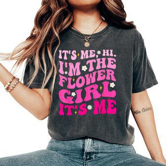 Its Me Hi I'm The Flower Girl Its Me Groovy For Girls Women's Oversized Comfort T-Shirt - Monsterry DE
