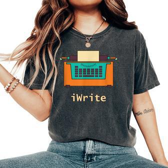 Iwrite Blogger Novel English Teacher Lit Prof Editor Women's Oversized Comfort T-Shirt | Mazezy