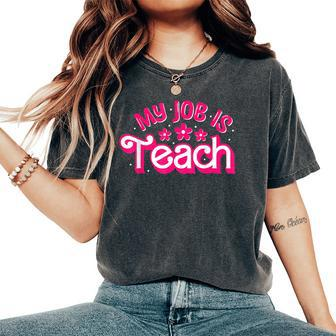 My Job Is Teach Pink Retro Teacher Life Women's Oversized Comfort T-Shirt | Mazezy
