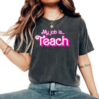 My Job Is Teach Retro Pink Style School Teacher Appreciation Women's Oversized Comfort T-Shirt | Mazezy