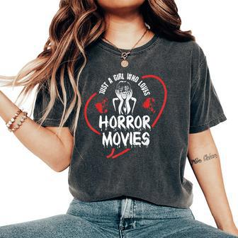 Just A Girl Who Loves Horror Movies Movies Women's Oversized Comfort T-Shirt | Mazezy