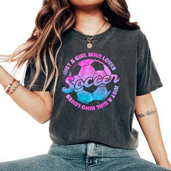 Just A Girl Who Loves Soccer Football Girl Women's Oversized Comfort T-Shirt - Seseable