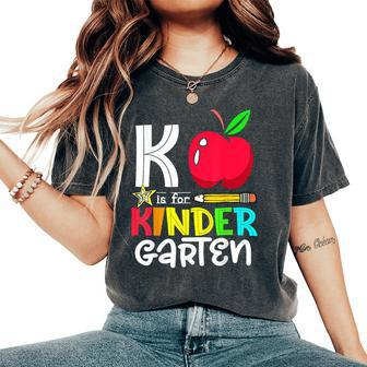 K Is Kindergarten Apple Back To School 2023 Teacher Women's Oversized Comfort T-Shirt | Mazezy