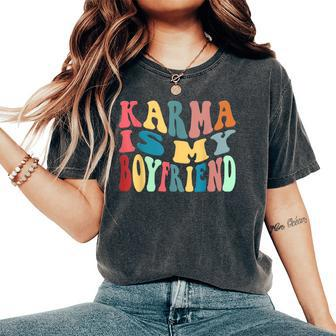 Karma Is My Boyfriend Karma Is Cat Sarcastic Music Women's Oversized Comfort T-Shirt - Seseable