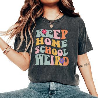 Keep Homeschool Weird Homeschool Mom Retro Groovy Women's Oversized Comfort T-shirt | Mazezy
