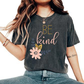 Be Kind Choose Kindness Antibullying Message Women's Oversized Comfort T-shirt | Mazezy