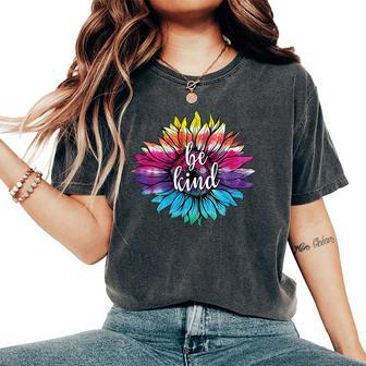 Be Kind Tie Dye Sunflower For Women And Girls Women's Oversized Comfort T-shirt | Mazezy