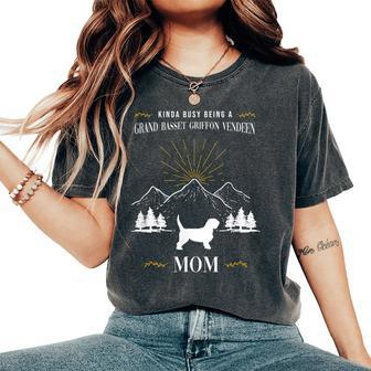 Kinda Busy Being A Grand Basset Griffon Vendeen Mom Women's Oversized Comfort T-Shirt | Mazezy CA