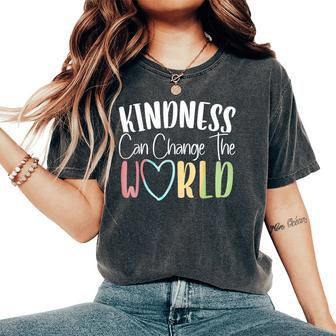 Kindness Can Change The World Be Kind Inspirational Women's Oversized Comfort T-shirt | Mazezy